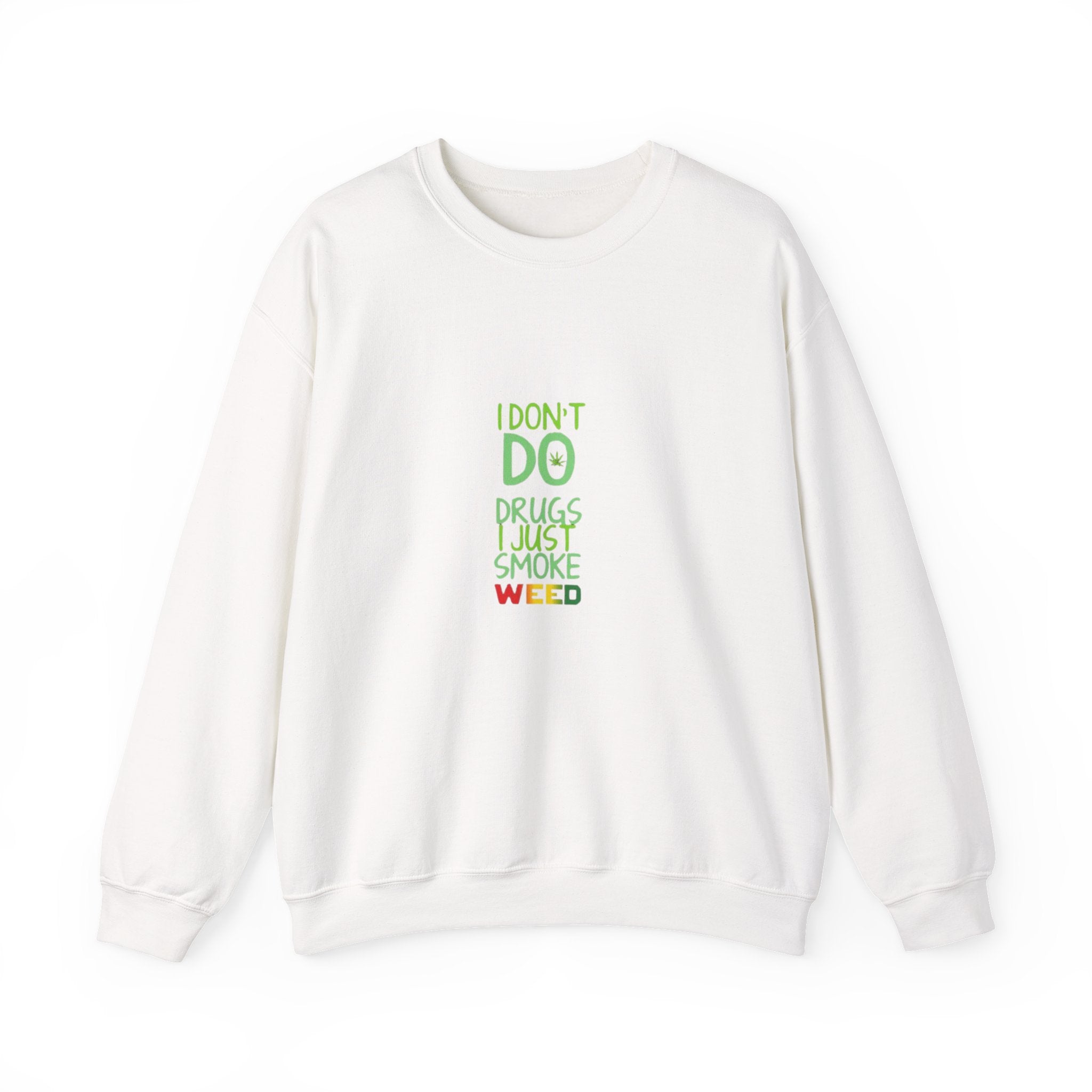 Crewneck Sweatshirt — "I Don't Do Drugs I Just Smoke Weed" Vertical Text Graphic