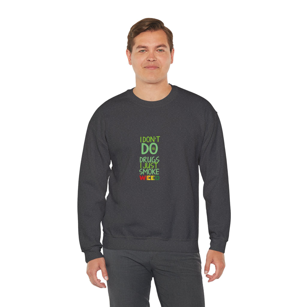 Crewneck Sweatshirt — "I Don't Do Drugs I Just Smoke Weed" Vertical Text Graphic