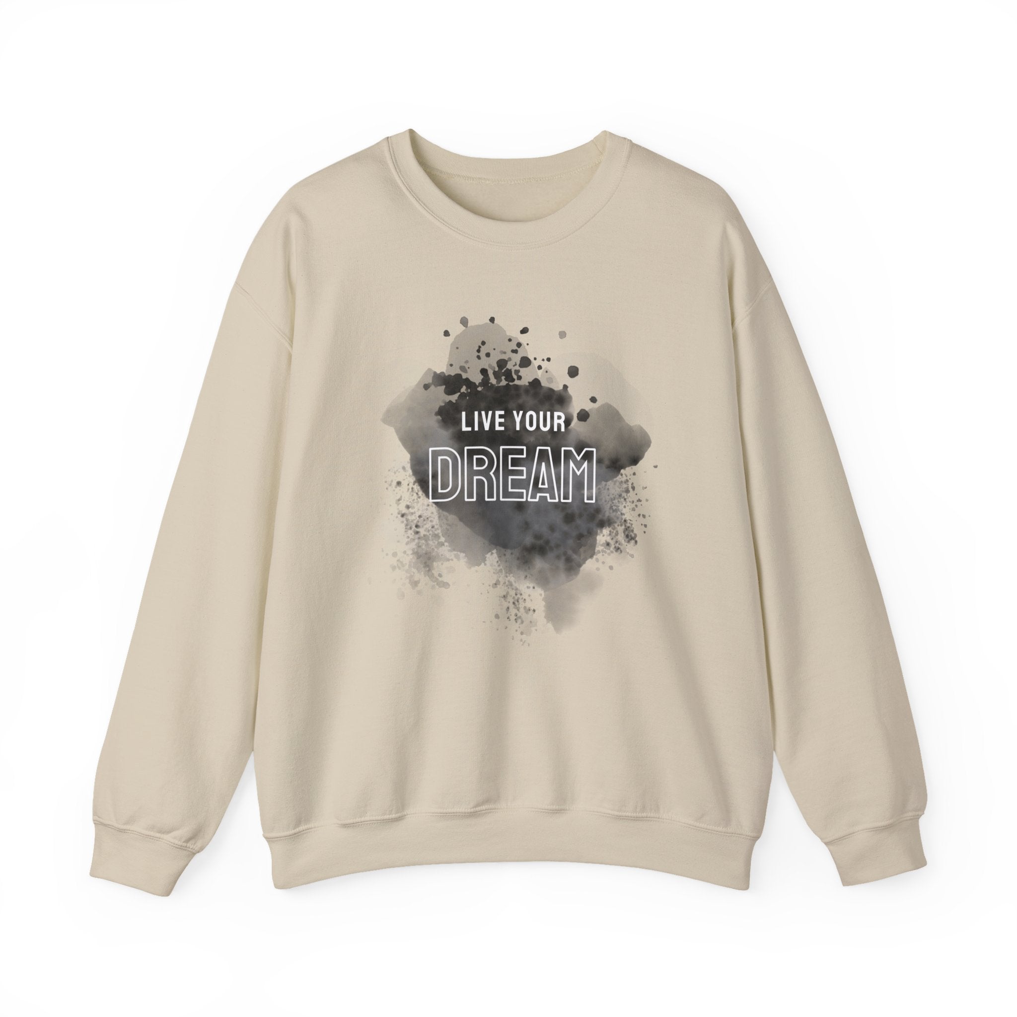 Live Your Dream Sweatshirt — Inspirational Crewneck