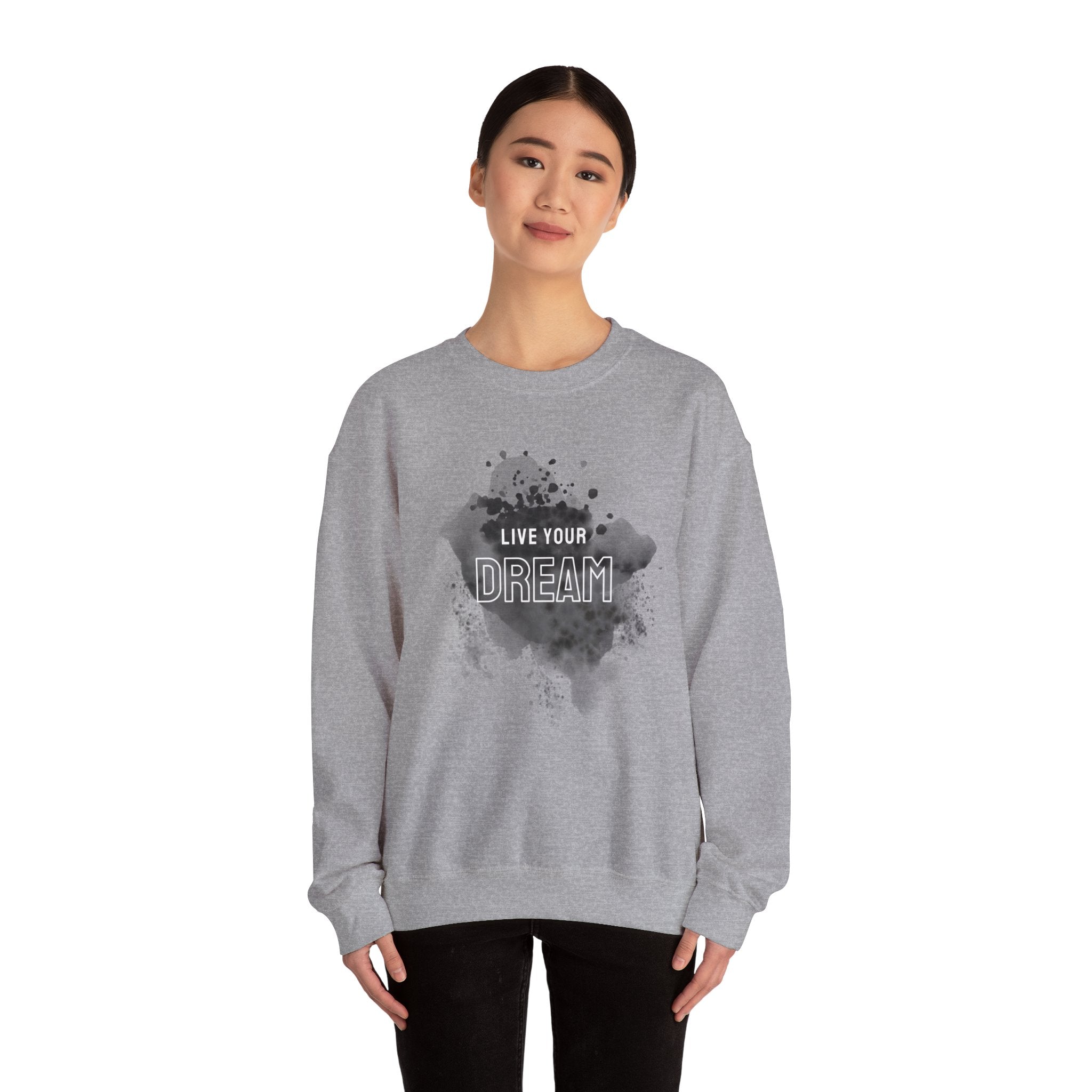 Live Your Dream Sweatshirt — Inspirational Crewneck
