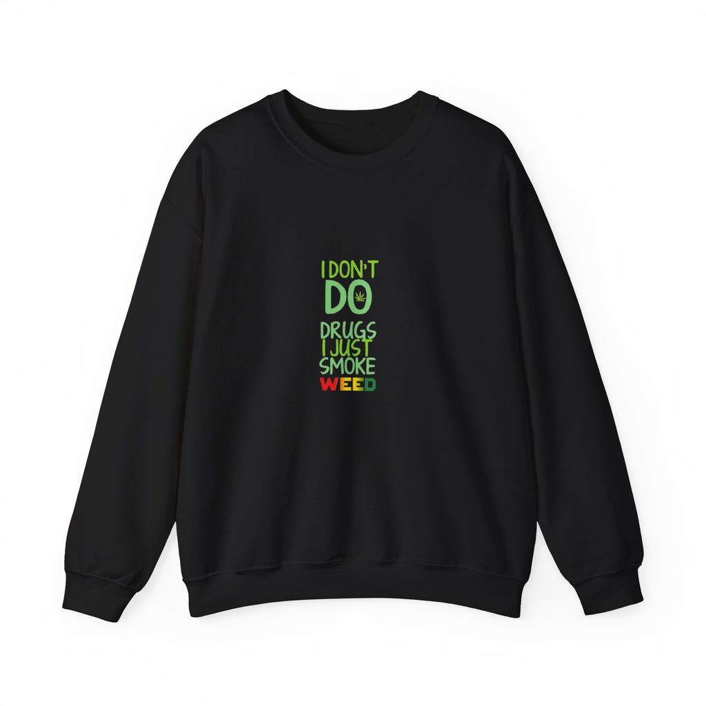 Crewneck Sweatshirt — "I Don't Do Drugs I Just Smoke Weed" Vertical Text Graphic