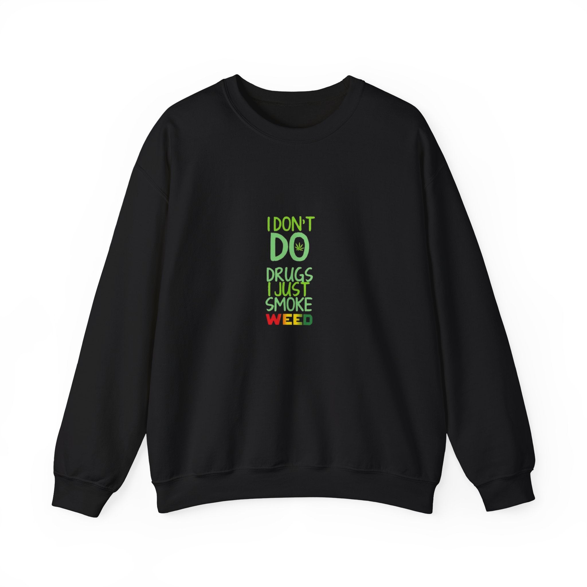 Crewneck Sweatshirt — "I Don't Do Drugs I Just Smoke Weed" Vertical Text Graphic