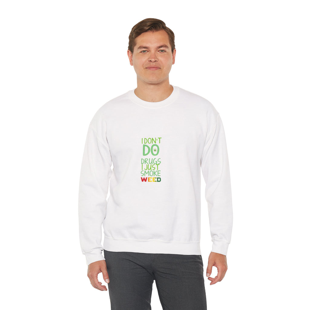 Crewneck Sweatshirt — "I Don't Do Drugs I Just Smoke Weed" Vertical Text Graphic