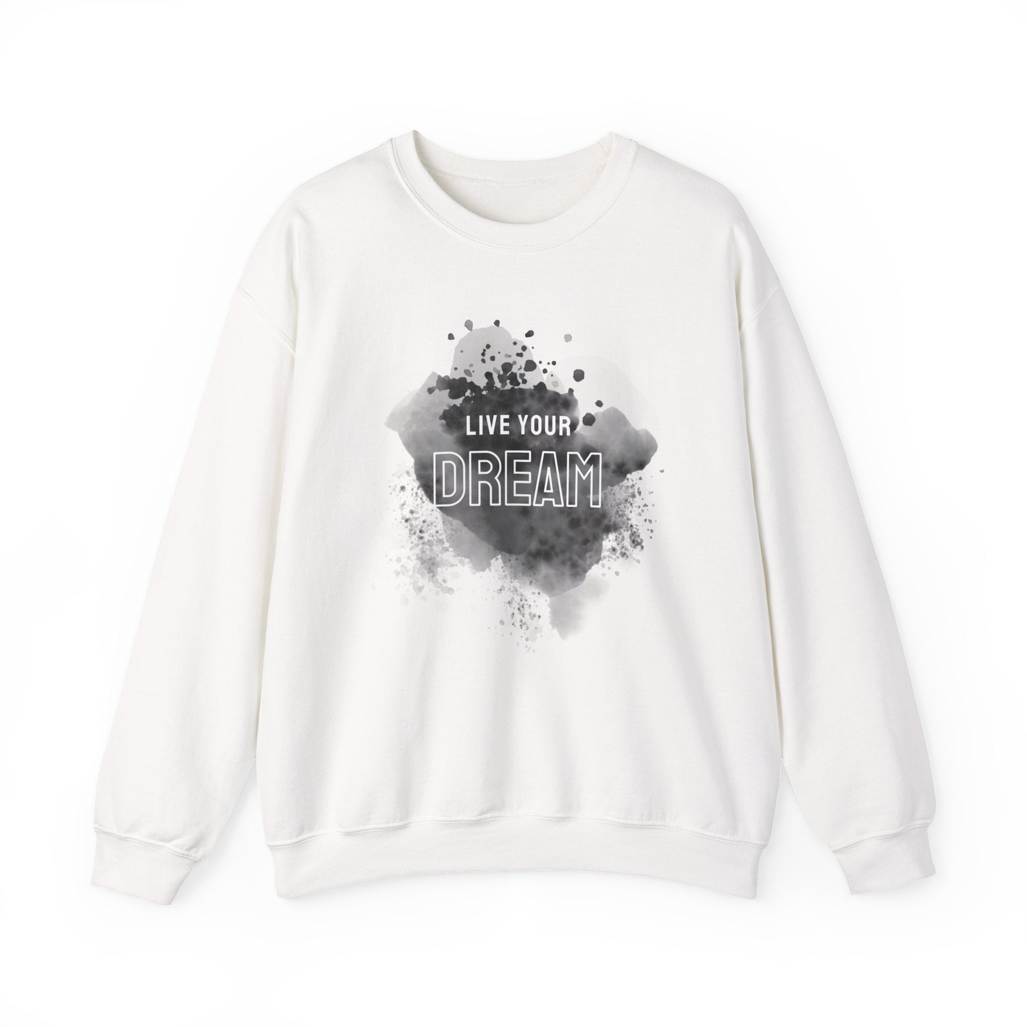 Live Your Dream Sweatshirt — Inspirational Crewneck