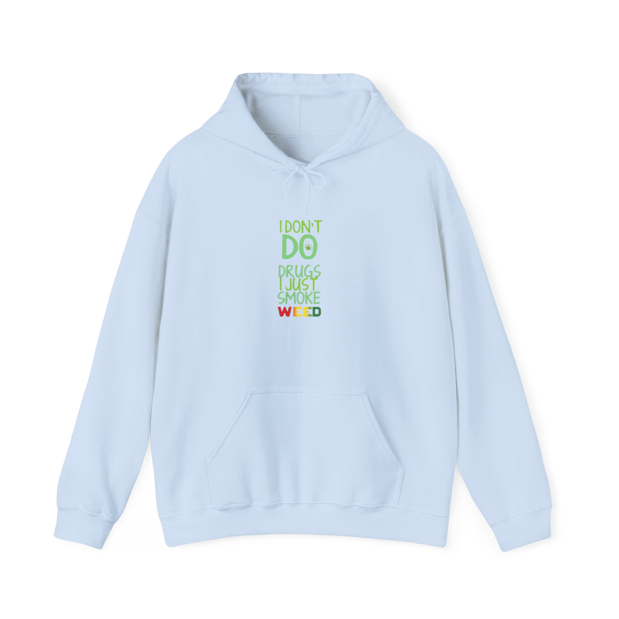 "I Don't Do Drugs, I Just Smoke Weed"  Pullover hoodie