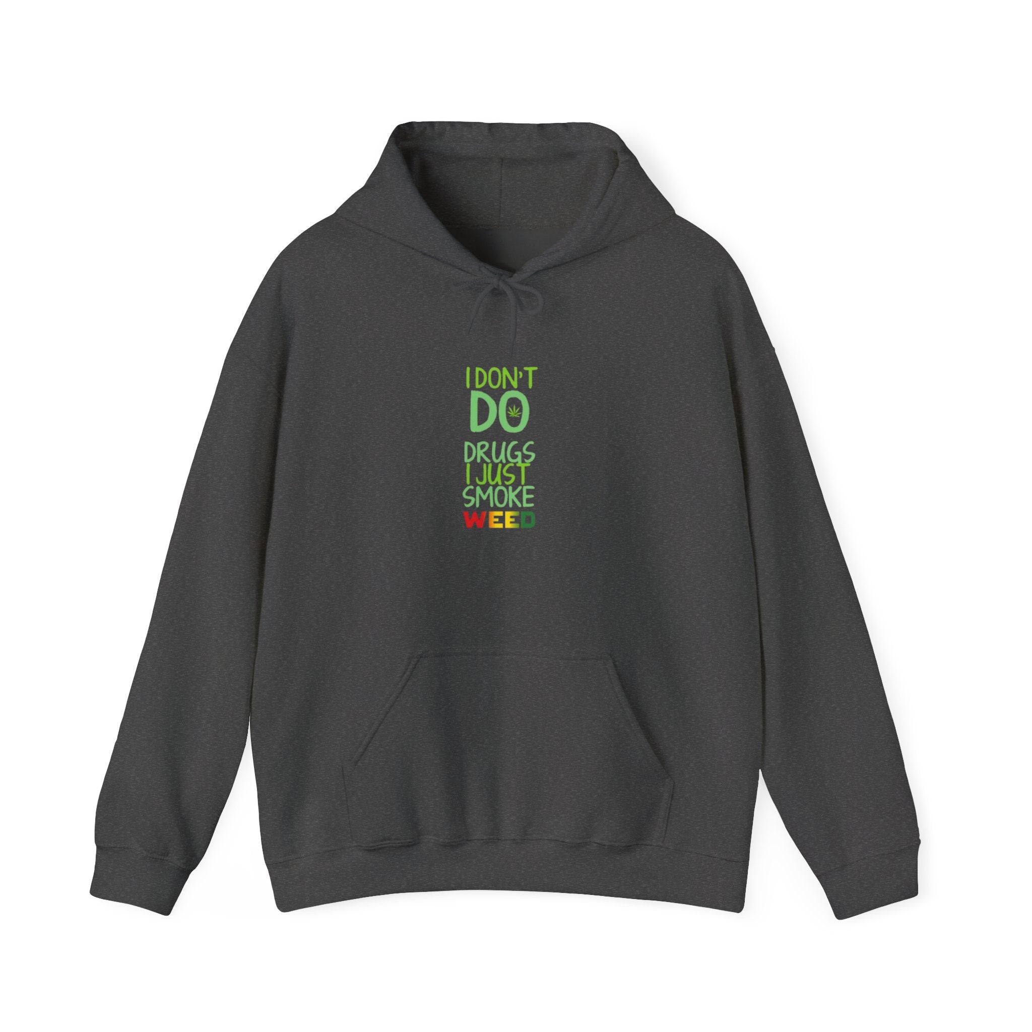 "I Don't Do Drugs, I Just Smoke Weed"  Pullover hoodie