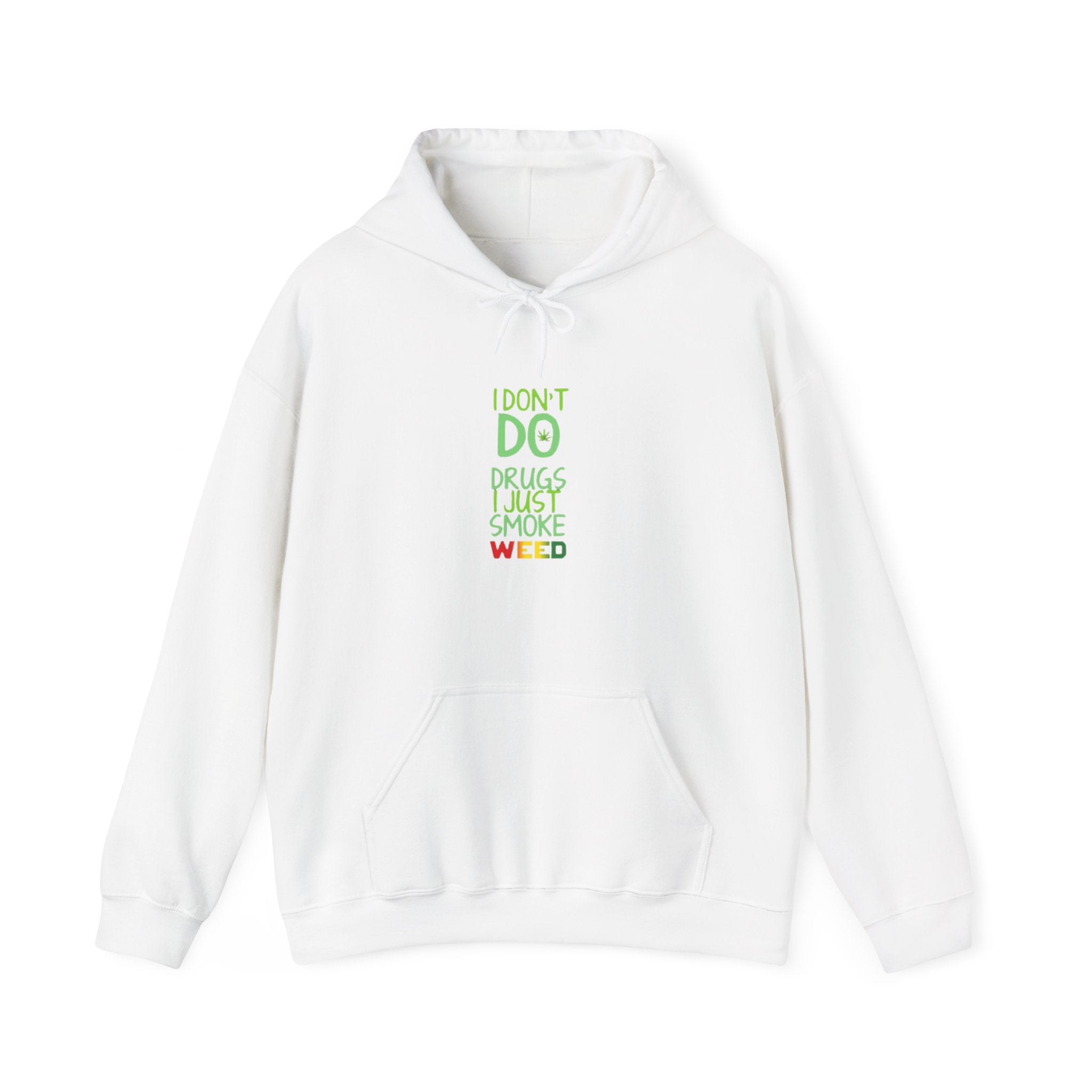 "I Don't Do Drugs, I Just Smoke Weed"  Pullover hoodie