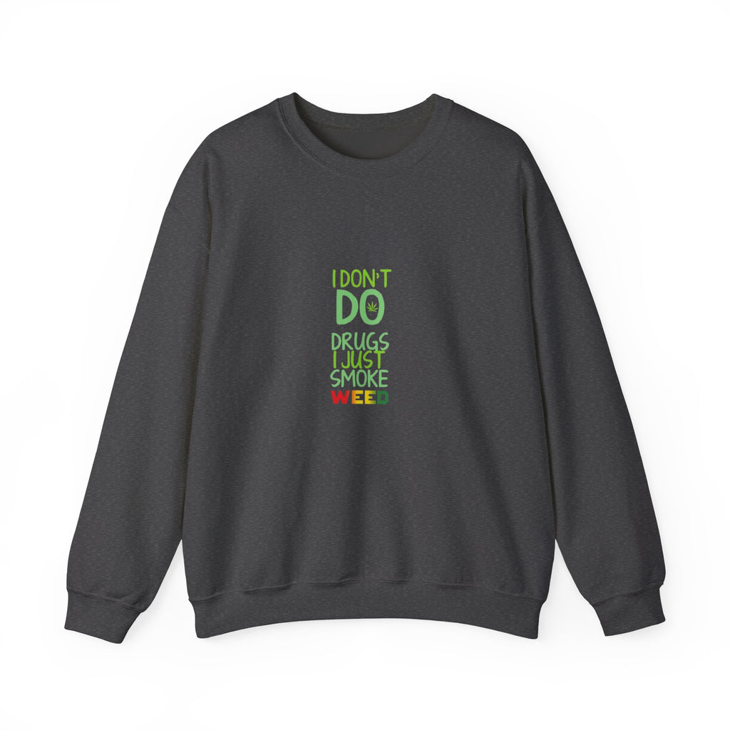 Crewneck Sweatshirt — "I Don't Do Drugs I Just Smoke Weed" Vertical Text Graphic