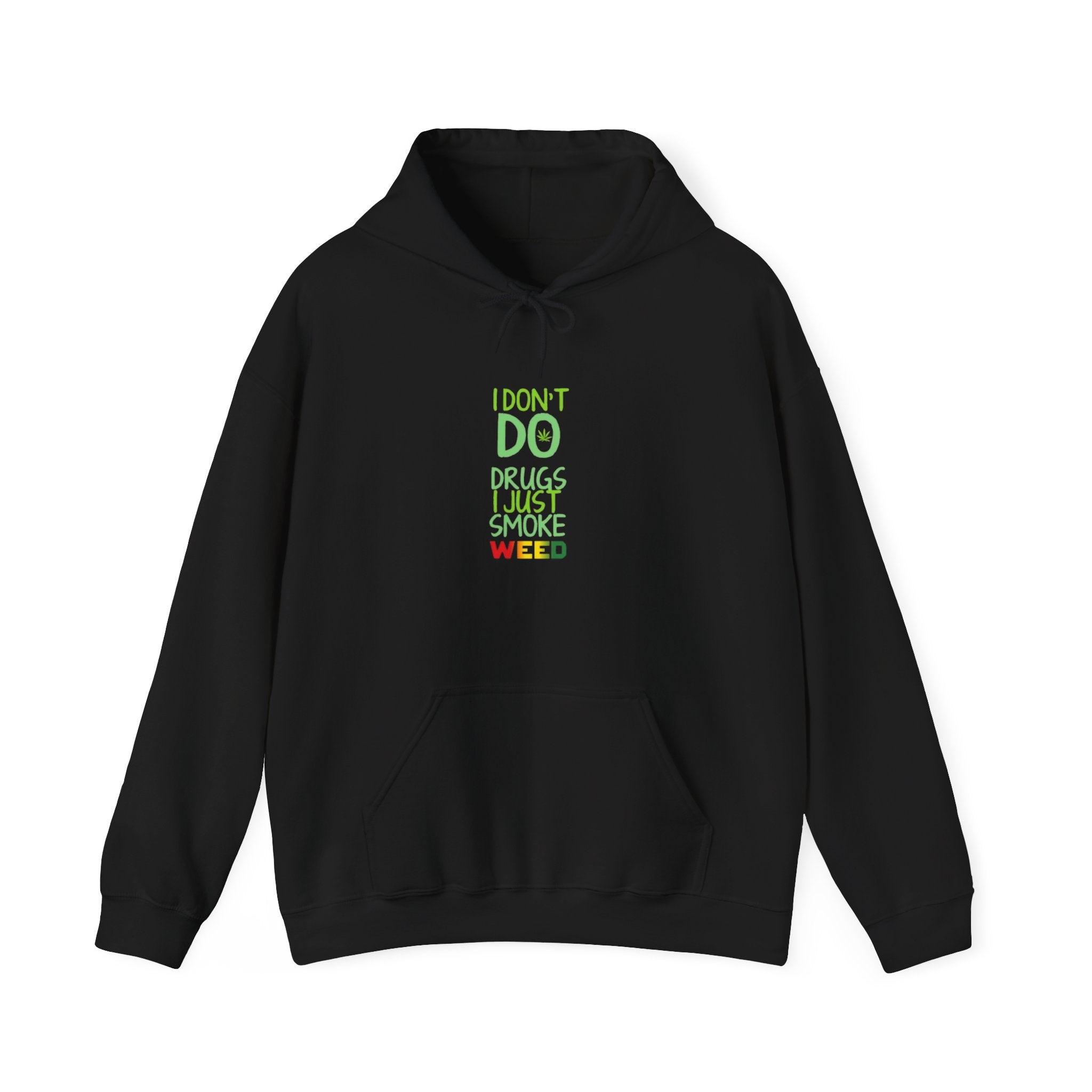 "I Don't Do Drugs, I Just Smoke Weed"  Pullover hoodie