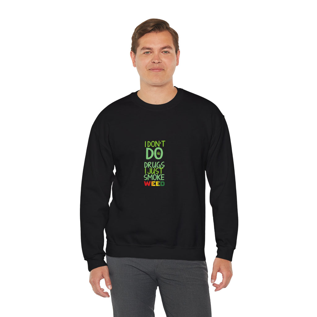 Crewneck Sweatshirt — "I Don't Do Drugs I Just Smoke Weed" Vertical Text Graphic