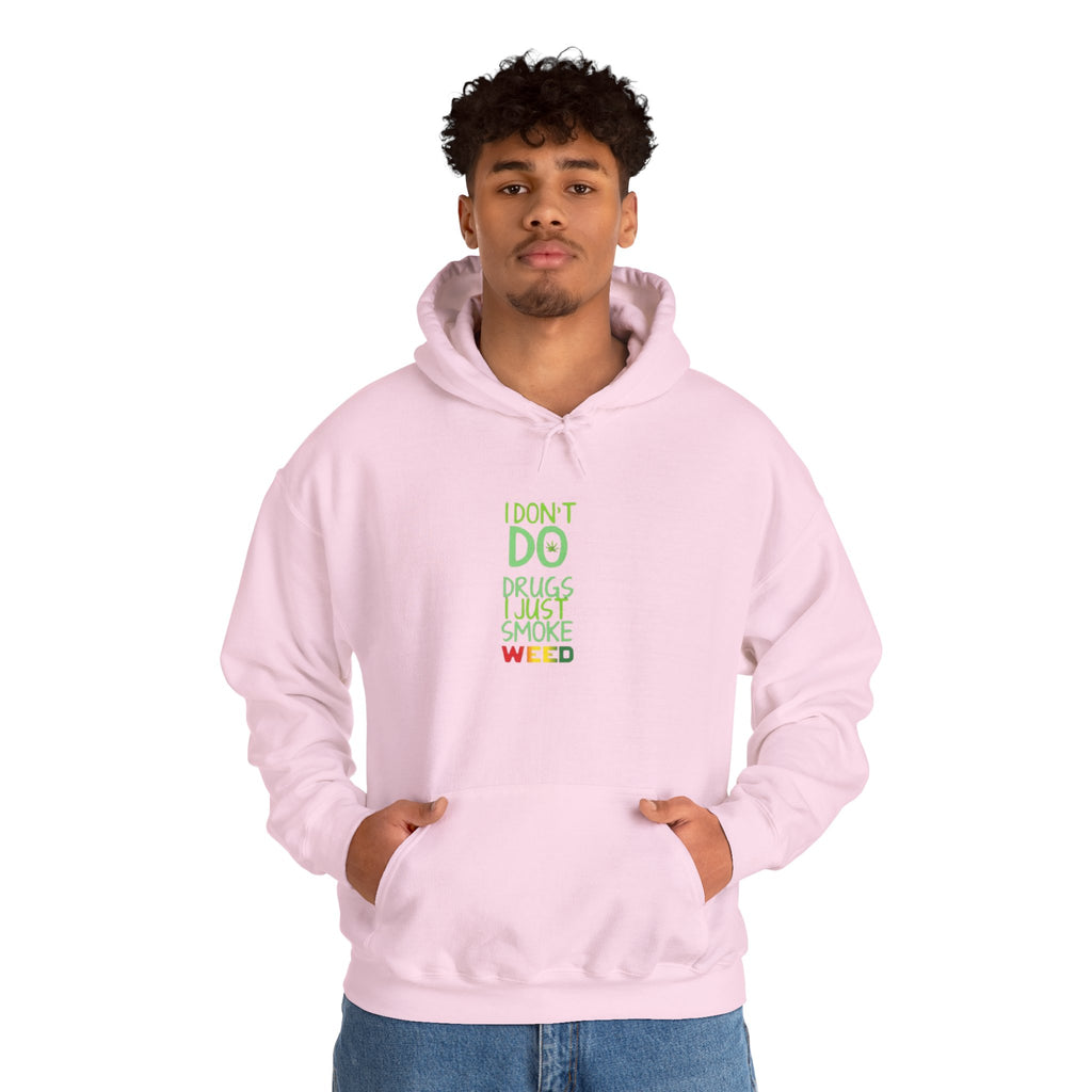 "I Don't Do Drugs, I Just Smoke Weed"  Pullover hoodie