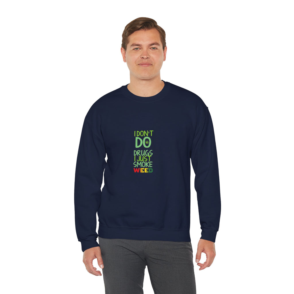 Crewneck Sweatshirt — "I Don't Do Drugs I Just Smoke Weed" Vertical Text Graphic
