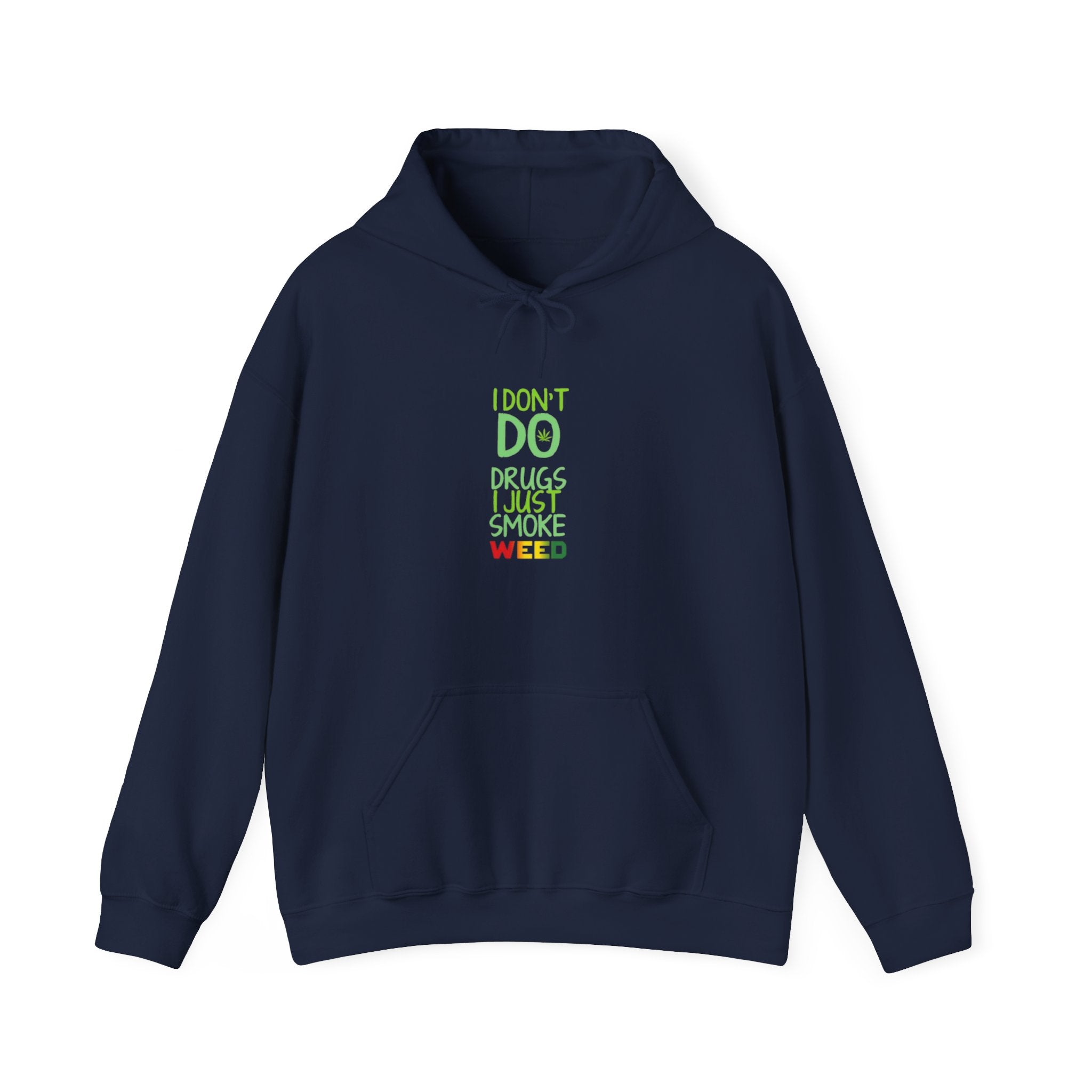 "I Don't Do Drugs, I Just Smoke Weed"  Pullover hoodie