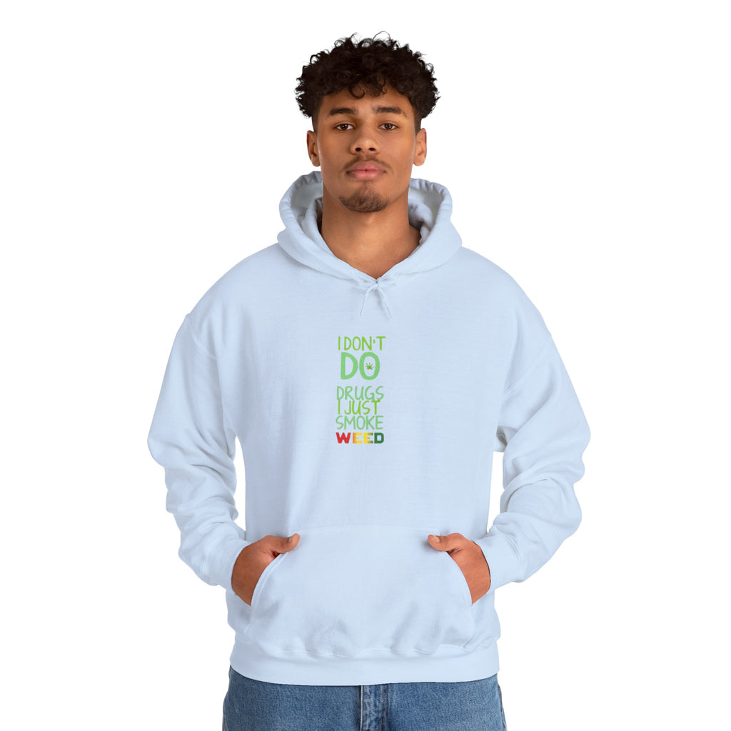 "I Don't Do Drugs, I Just Smoke Weed"  Pullover hoodie