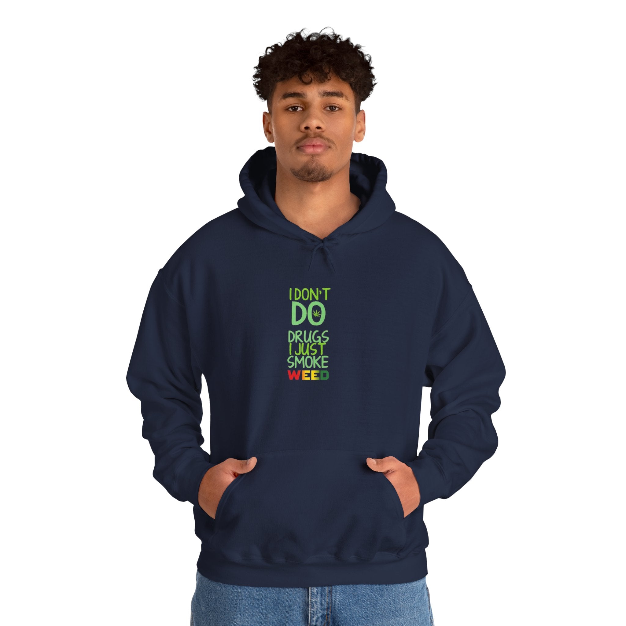 "I Don't Do Drugs, I Just Smoke Weed"  Pullover hoodie