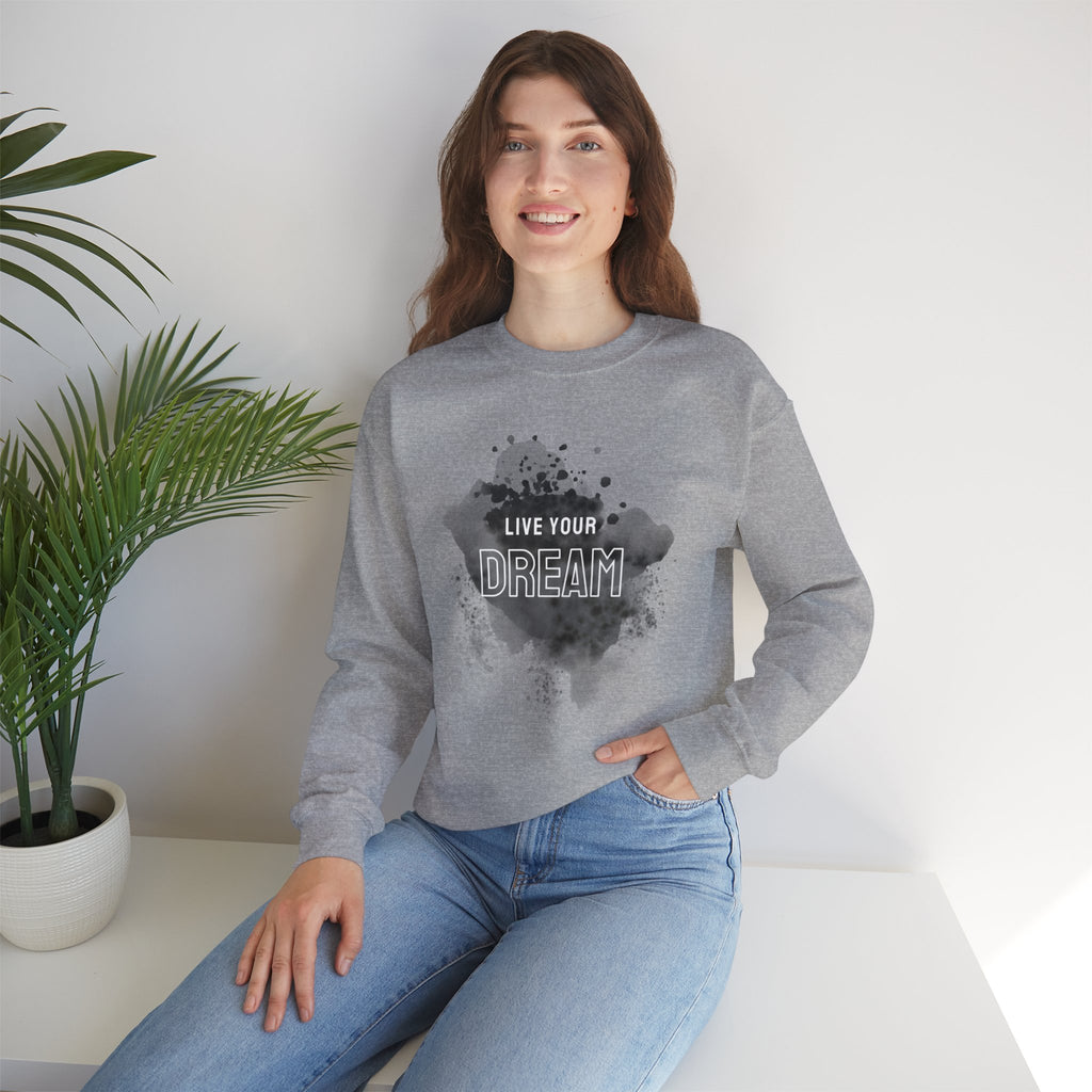 Live Your Dream Sweatshirt — Inspirational Crewneck