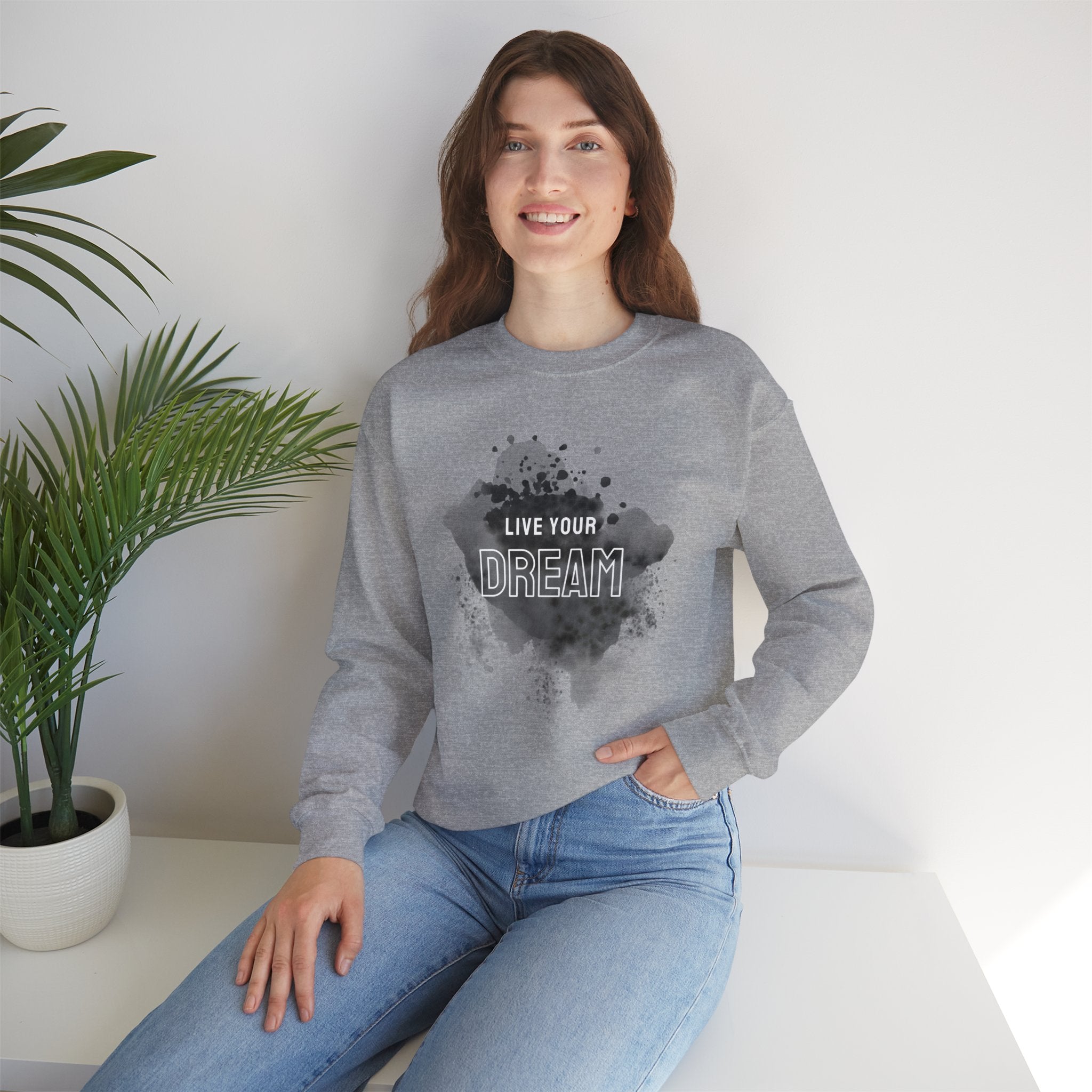 Live Your Dream Sweatshirt — Inspirational Crewneck
