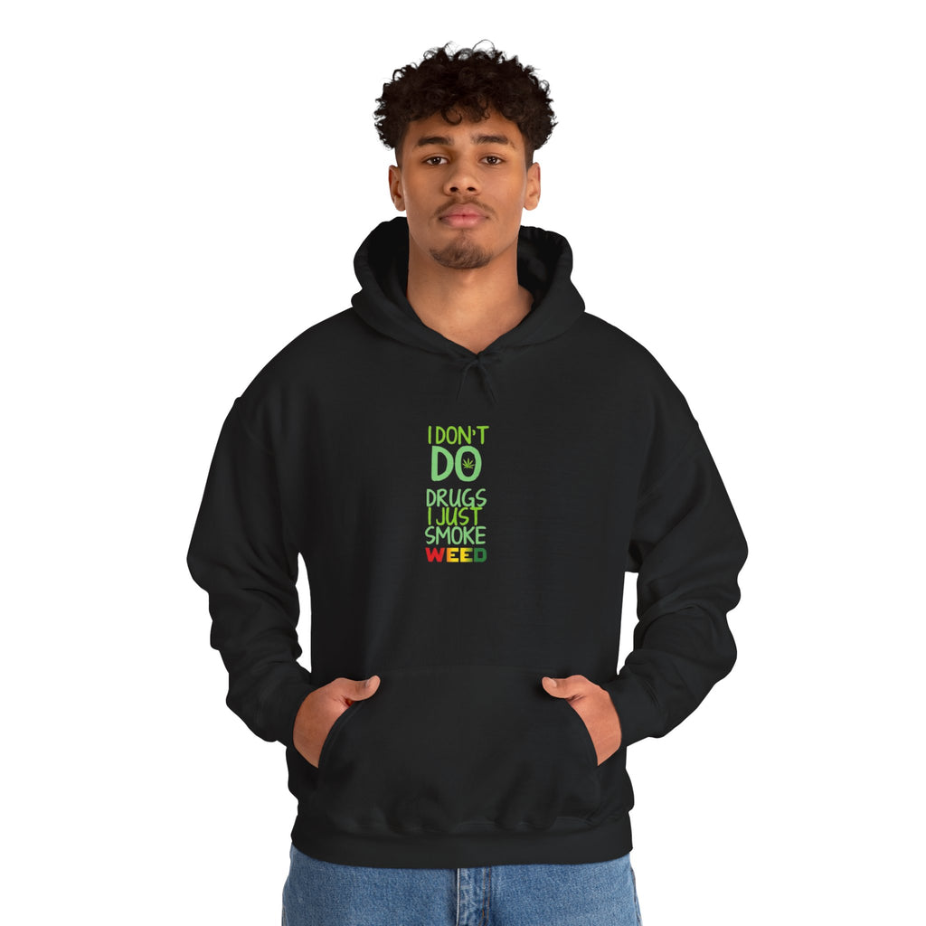 "I Don't Do Drugs, I Just Smoke Weed"  Pullover hoodie